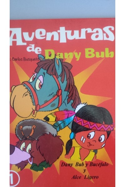 Aventuras de Dany Bub: Dany Bub y Bucefalo y Alce Ligero.